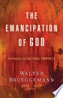 The emancipation of God : postmarks on cultural prophecy /