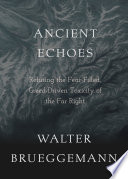 Ancient echoes : refusing the fear-filled, greed-driven toxicity of the far right /