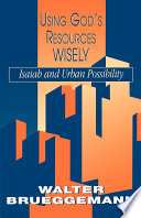 Using God's resources wisely : Isaiah and urban possibility /