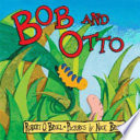 Bob and Otto /