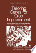 Tailoring Genes for Crop Improvement : an Agricultural Perspective /