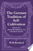 The German tradition of self-cultivation : bildung from Humboldt to Thomas Mann /