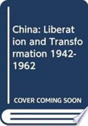 China, liberation and transformation, 1942-1962 /