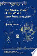 The musical order of the world : Kepler, Hesse, Hindemith /