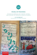 Pearls of meanings : studies on Persian art, poetry, Ṣūfīsm and history of Iranian studies in Europe /