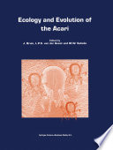 Ecology and Evolution of the Acari : Proceedings of the 3rd Symposium of the European Association of Acarologists 1-5 July 1996, Amsterdam, the Netherlands /