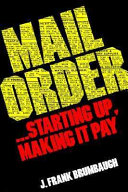 Mail order ... starting up, making it pay /
