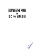 Independent press in D.C. and Virginia : an underground history /