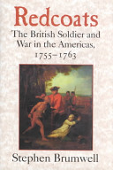 Redcoats : the British soldier and war in the Americas, 1755-1763 /