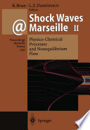 Shock Waves @ Marseille II : Physico-Chemical Processes and Nonequilibrium Flow /