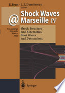 Shock Waves @ Marseille IV : Shock Structure and Kinematics, Blast Waves and Detonations /