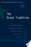 The great tradition : constitutional history and national identity in Britain and the United States, 1870-1960 /