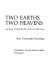 Two earths, two heavens : an essay contrasting the Aztecs and the Incas /