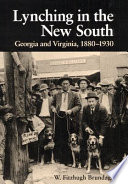 Lynching in the New South : Georgia and Virginia, 1880-1930 /