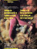 Catalogue des invertébrés marins de l'estuaire et du golfe du Saint-Laurent = Catalogue of the marine invertebrates of the Estuary and Gulf of Saint Lawrence /
