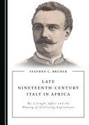 Late nineteenth-century Italy in Africa : the Livraghi Affair and the waning of civilizing aspirations /