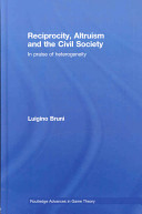 Reciprocity, altruism and the civil society : in praise of heterogeneity /