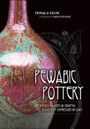 Pewabic Pottery : the American arts & crafts movement expressed in clay /