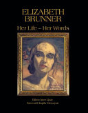 Elizabeth Brunner : her life, her words /