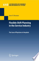 Flexible shift planning in the service industry : the case of physicians in hospitals /