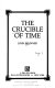 The crucible of time /