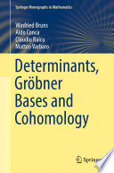 Determinants, Gröbner Bases and Cohomology /