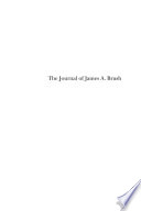 The journal of James A. Brush : the expedition and military operations of General Don Francisco Xavier Mina in Mexico, 1816-1817 /