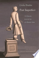 Past imperfect : 318 episodes from the life of a Russian artist /