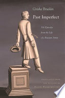 Past imperfect : 318 episodes from the life of a Russian artist /