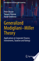 Generalized Modigliani-Miller Theory : Applications in Corporate Finance, Investments, Taxation and Ratings /