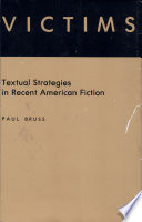 Victims, textual strategies in recent American fiction /