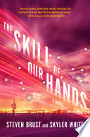The skill of our hands /
