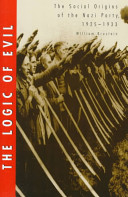 The logic of evil : the social origins of the Nazi Party, 1925-1933 /