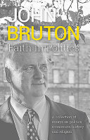Faith in politics : a collection of essays on politics, economics, history and religion /