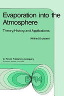 Evaporation into the atmosphere : theory, history, and applications /