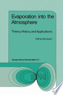 Evaporation into the Atmosphere : Theory, History and Applications /