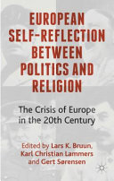 European self-reflection between politics and religion : the crisis of Europe in the 20th century /