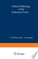 Clinical Pathology of the Endocrine Ovary /