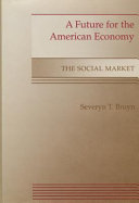 A future for the American economy : the social market /