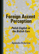 Foreign accent perception : Polish English in the British ears /