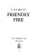 Friendly fire /