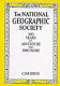 The National Geographic Society, 100 years of adventure and discovery /