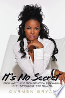 It's no secret : from Nas to Jay-Z, from seduction to scandal, a hip-hop Helen of Troy tells all /