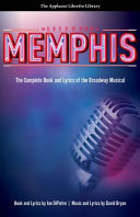 Memphis : the complete book and lyrics of the Broadway musical /