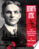 Henry's attic : some fascinating gifts to Henry Ford and his museum /
