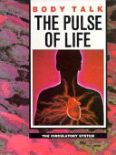 The pulse of life : the circulatory system /