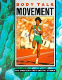 Movement : the muscular and skeletal system /