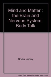 Mind and matter : the brain and nervous system /