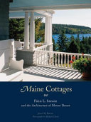 Maine cottages : Fred L. Savage and the architecture of Mount Desert /