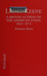 Laura Keene : a British actress on the American stage, 1826-1873 /